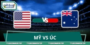 Nhận Định Mỹ Vs Úc Đại Chiến Bảng D World Cup 02:00 20/06